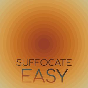 Suffocate Easy