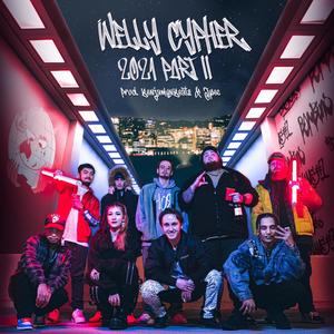 Welly Cypher Part II (feat. Dylz, Indy Skies, Eliyahu, LBFRmikey, Max Valentine, Ron The G, $kiLow, Heetz, Young Gho$t & Jpec) (Explicit)