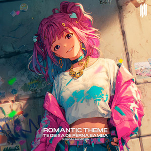 ROMANTIC THEME x TE DEIXA DE PERNA BAMBA (SLOWED|Explicit)