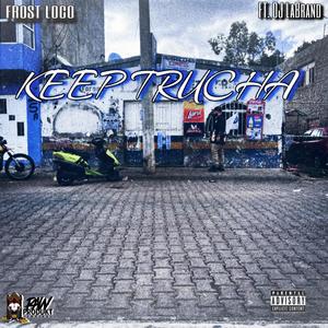 Keep Trucha (Explicit)