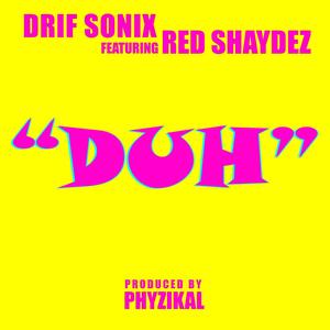 "Duh" (feat. Red Shaydez) [Explicit]