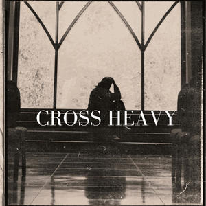 Cross Heavy (feat. Bosmanright)