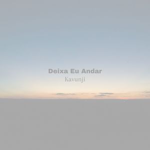 Deixa Eu Andar (Explicit)