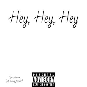 Hey, Hey, Hey (Explicit)