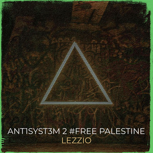 ANT1SYST3M 2 #FREE PALESTINE (Explicit)