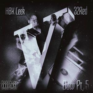 Bow, Pt. 5 (feat. HBK Leek) [Explicit]