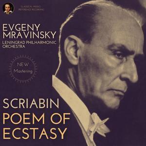 Scriabin - The Poem of Ecstasy, Op. 54 by Evgeny Mravinsky (Remastered 2022, Version 1958)