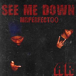 See me down (Explicit)