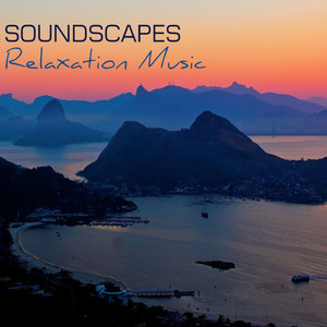 Soundscapes: Relaxation Music for Tranquil Meditation Session and Yoga Classes