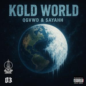 KOLD WORLD (feat. SAYAHH) (Explicit)