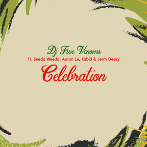 Celebration (feat. Kabid & Jerm Deeezy) (Explicit)