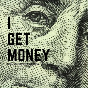 I Get Money (feat. Bigstalks & Mike Dream) [Explicit]