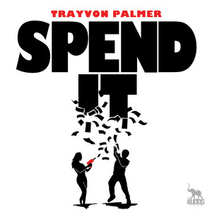 Spend It (Explicit)