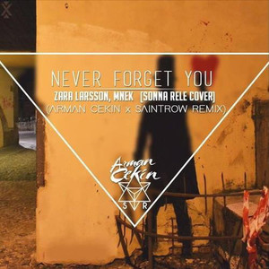 Never Forget You (Sonna Rele Cover) (Arman Cekin & SaintRow Remix) 