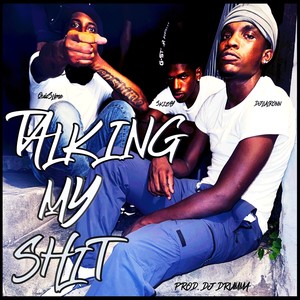 Talking My **** (feat. DjLulronn & QuisS1ime) [Explicit]