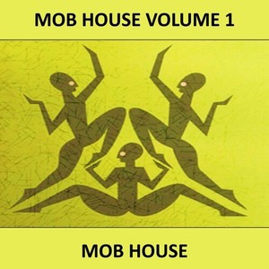 Mob House, Vol. 1