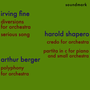 Irving Fine, Arthur Berger, and Harold Shapero Premiere Recordings