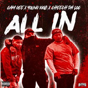 All In (feat. Young Iggz & Cheech Da Loc) (Explicit)