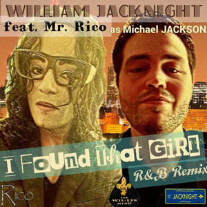 I Found That Girl(feat. Mr Rico as Michael JACKSON) (Dj Gochica R&B Remix)