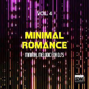 Minimal Romance, Vol. 4 (Minimal Melodic for DJ's)