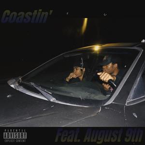 Coastin' (feat. August 9th) [Explicit]