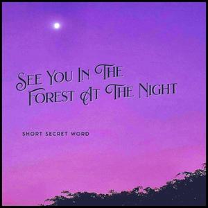 See You In The Forest At The Night