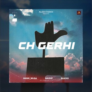 CH Gerhi (feat. Baldip & Bilkhu)