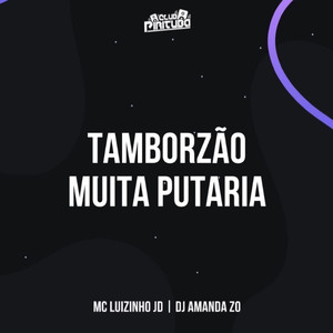 TAMBORZÃO MUITA PUTARIA (Explicit)