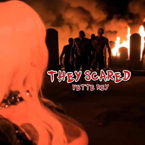 They Scared (Explicit)