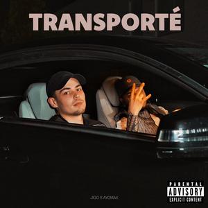 TRANSPORTÉ (feat. AYOMAX) (Explicit)