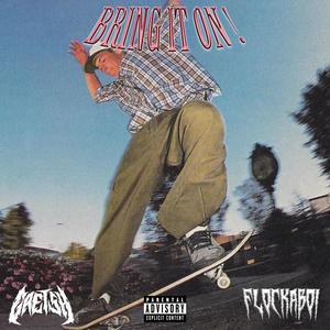 Bring it on! (feat. Flockaboi) (Explicit)