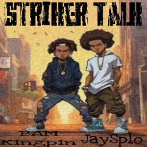 STRIKER TALK (feat. Jay Splo) (Explicit)