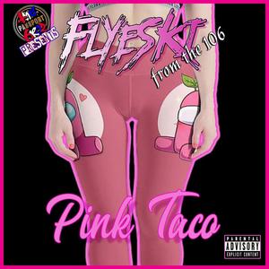 Pink Taco (Explicit)