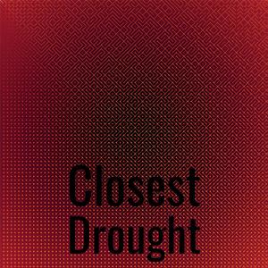 Closest Drought