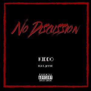 No Discussion (feat. Jayyr) [Explicit]