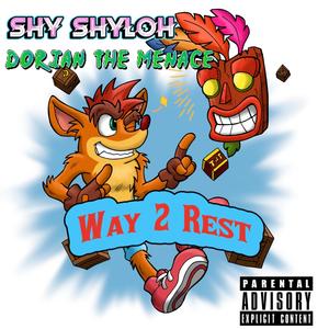 Way 2 Rest(feat. Dorian The Menace) (Explicit)