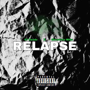 Relapse (feat. Showtime Mike) (Explicit)