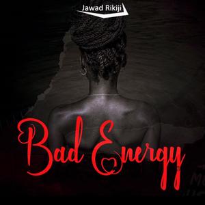 BAD ENERGY