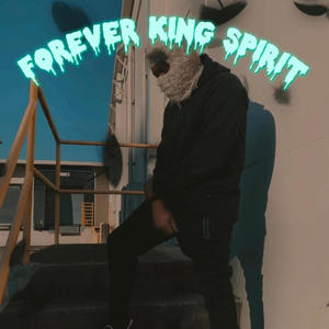 Forever King Spirit (Explicit)