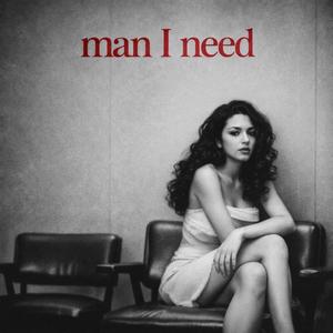 Man I Need (Special Edition)