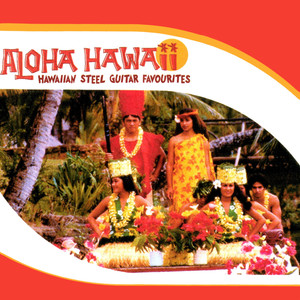 Aloha Hawaii - Hawaiian Steel Guitar Favourites