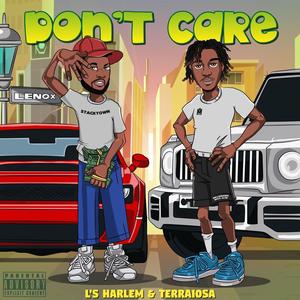 Don't Care (feat. Terra10sa) [Explicit]