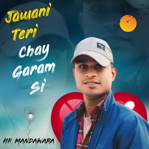Jawani Teri Chay Garam Si
