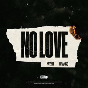 NO LOVE (feat. Branco) (Explicit)