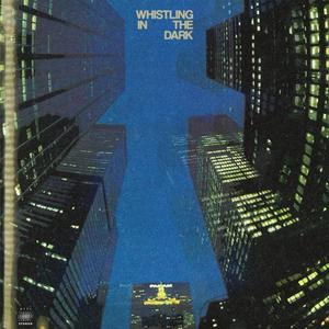 Whistling in the Dark (feat. Sam Pilnick)