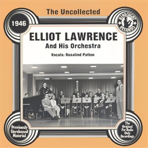 The Uncollected: Elliot Lawrence And His Orchestra