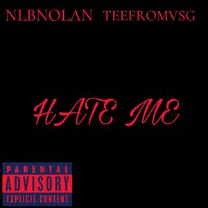 Hate Me (feat. Teefromvsg) [Explicit]