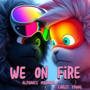 We On Fire (feat. Alphonce Maunda & Chris't Young)