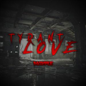Tyrant of our Love