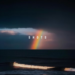 shots（击碎我所爱的一切）